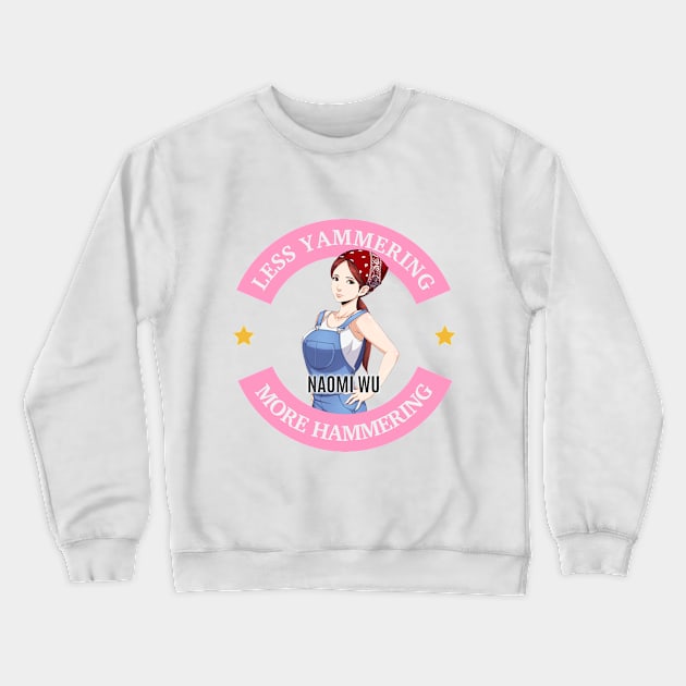 Naomi Wu Logo- Less Yammering, More Hammering Crewneck Sweatshirt by Naomi Wu's Shenzhen Store